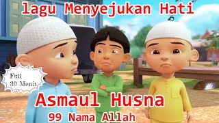 Download lagu Upin Ipin - Asmaul Husna 99 Nama Allah Beserta Lirik || lagu Islam || mp3