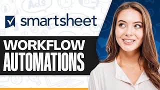 How to Create Workflow Automations in Smartsheet (Updated for 2026!)