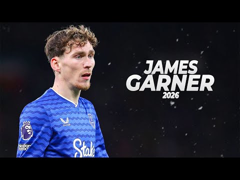 James Garner – Complete Midfield Talent 🇬🇧 | 2026ᴴᴰ