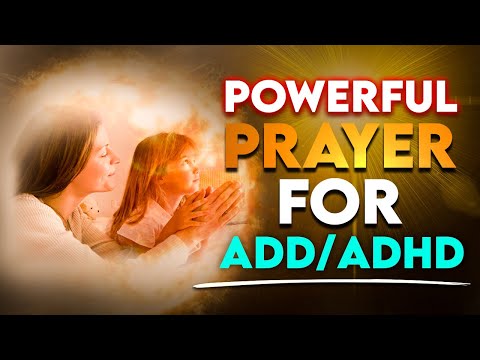 PRAYER FOR DELIVERANCE AND HEALING FROM ADD/ADHD | Prayers for ADHD Caregivers.