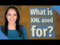 What is XML used for?