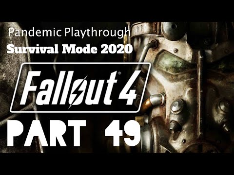 Fallout 4 : Survival Mode | Part 49 | Pandemic Playthrough 2020