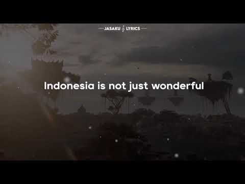 Indonesia is not just wonderful, Indonesia is a wonderland lirik lagu daerah