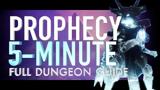 PROPHECY // 5–MINUTE COMPLETE DUNGEON GUIDE