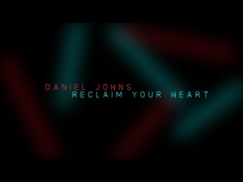 Daniel Johns - Reclaim Your Heart (Official Lyric Video)