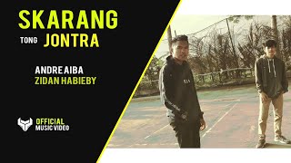 Download lagu SKARANG TONG JONTRA ! - Andre Aiba X Zidan Habieby ( MV ) mp3 Download lagu SKARANG TONG JONTRA ! - Andre Aiba X Zidan Habieby ( MV ) mp3