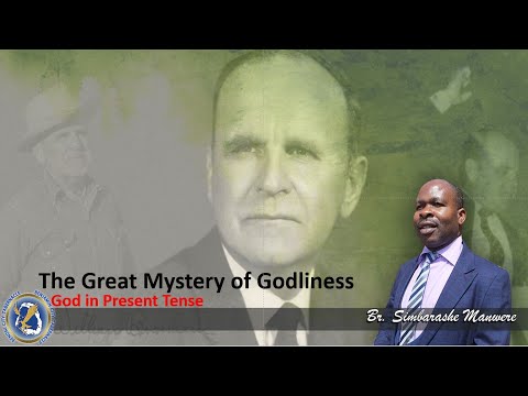 The Great Mystery Of Godliness - Br Simba Manwere