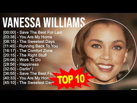 V.a.n.e.s.s.a W.i.l.l.i.a.m.s Greatest Hits ~ Top 100 Artists To Listen in 2023