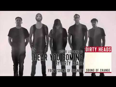 Dirty Heads - Hear You Coming (Audio Stream)