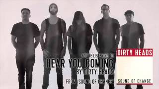 Dirty Heads - Hear You Coming (Audio Stream)