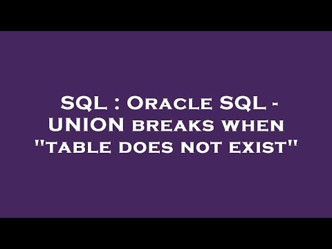 SQL : Oracle SQL - UNION breaks when 