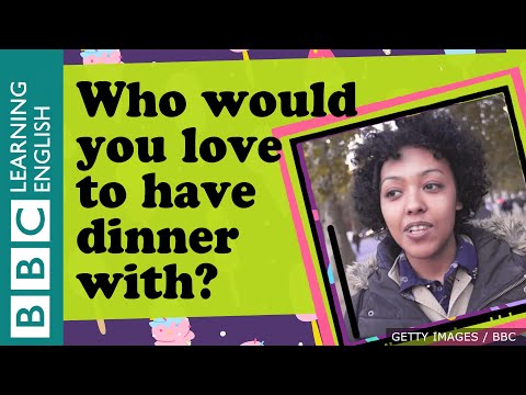 Who would you like to have dinner with?
