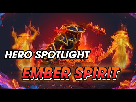 EMBER SPIRIT: HỎA VŨ CHI THẦN | HERO SPOTLIGHT