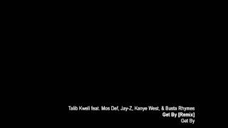 Talib Kweli - Get By [Remix] feat. Mos Def, Jay-Z, Kanye West, &amp; Busta Rhymes