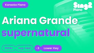Ariana Grande - supernatural (Lower Key) Karaoke Piano