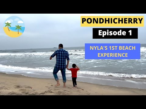 Pondicherry | Nyla's first beach experience | Rahul Koundal |
