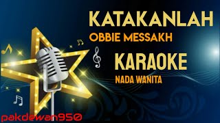 Download lagu KATAKANLAH || OBBIE MESSAKH || KARAOKE NADA WANITA || COVER YAMAHA PSR mp3