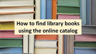 How to Find Library Books Using the Online Catalog
