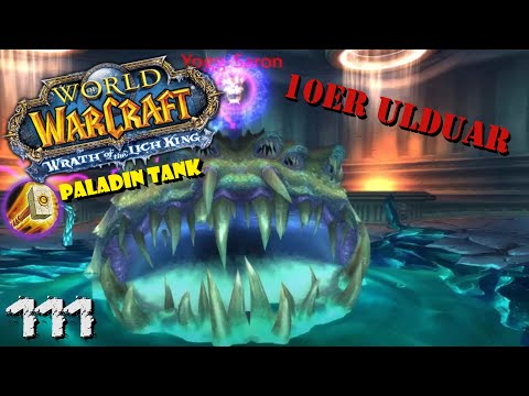 10er Ulduar Raid 🛡️ 111 Let's Play WOTLK Deutsch Paladin Tank Raids Ulduar 10er