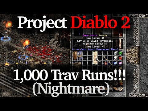 Project Diablo 2: 1,000 Trav Runs!!! (Nightmare Difficulty)