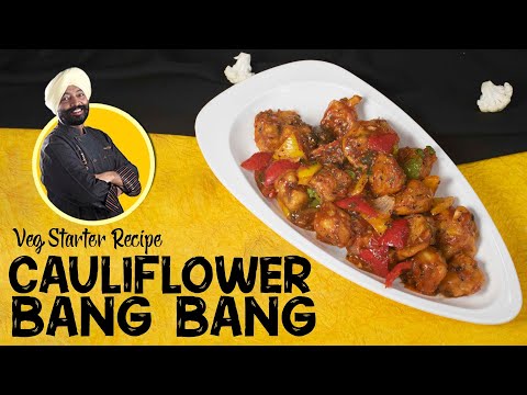 Cauliflower Bang Bang | Tasty Snack | Veg Starter Recipe | Cauliflower Recipes | #ChefHarpalSingh