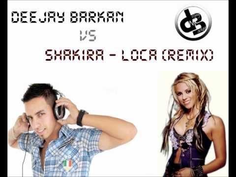 DjBaRKaN vs Shakira - Loca (REMIX)