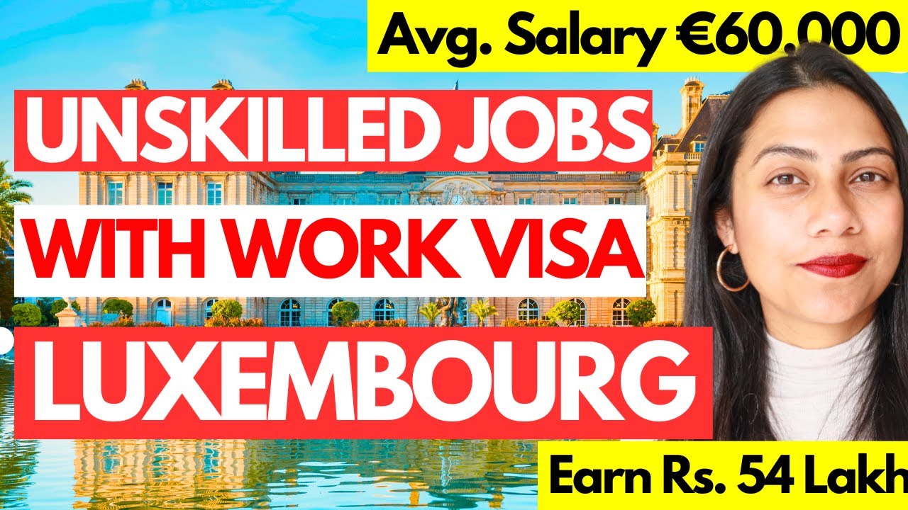 Get an SPONSORED UNSKILLED JOB in LUXEMBOURG 2024 | Where to move if not UK