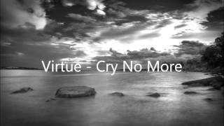 Virtue - Cry No More