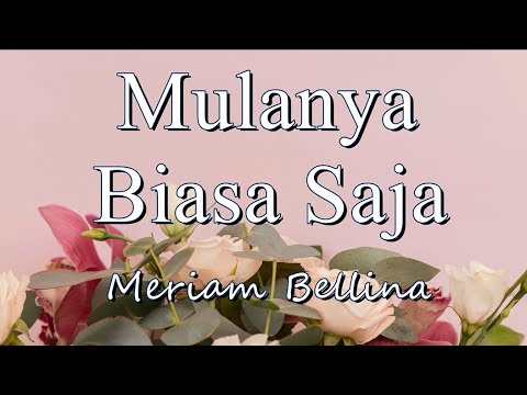 Mulanya Biasa Saja - Meriam Bellina (Lirik) || Cover by Michela Thea