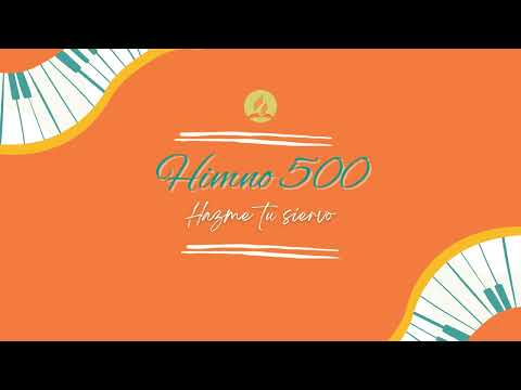 Himno 500 Hazme tu siervo