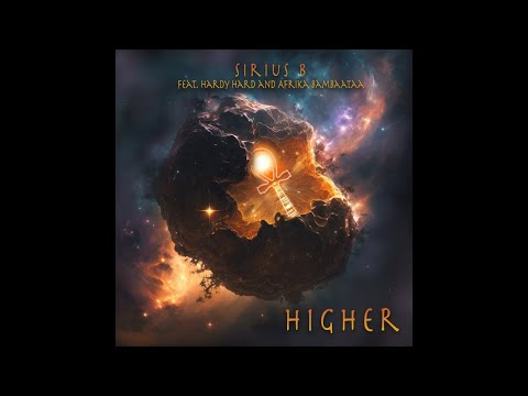 Sirius B feat. Hardy Hard & Afrika Bambaataa Higher