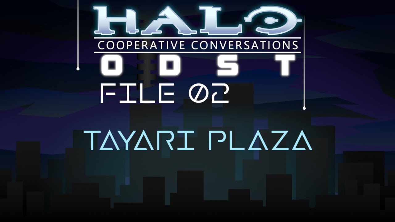 Halo 3: ODST, Episode 2 - Tayari Plaza | Cooperative Conversations