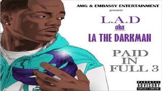 L.A.D aka LA The Darkman - Everybody Want A Piece (Paid In Full 3)