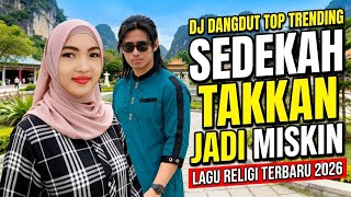 Download lagu SEDEKAH TAKKAN JADI MISKIN | DJ Dangdut Religi Virall 2026 | Trending Topik TikTok mp3