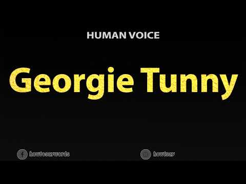 How To Pronounce Georgie Tunny