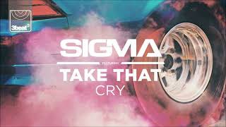 Sigma Ft. Take That - Cry