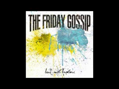 The Friday Gossip - Take Me Home