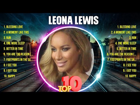 Leona Lewis Greatest Hits Full Album ▶️ Top Songs Full Album ▶️ Top 10 Hits of All Time