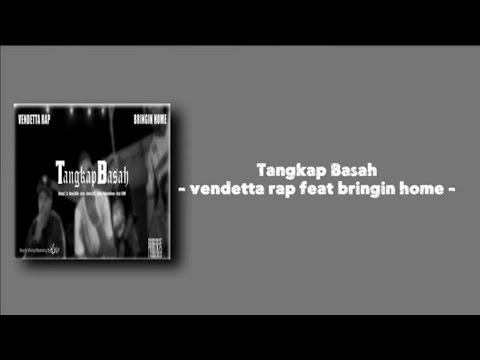 TANGKAP BASAH - VENDETTA RAP FEAT BRINGIN HOME ( VIDEO LYRIC )