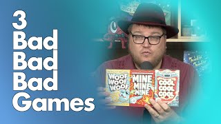 3 Bad Bad Bad Games - with Tom Vasel