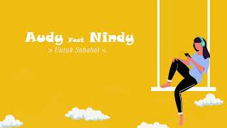 Download lagu Nindy - Untuk Sahabat feat Audy mp3 Download lagu Nindy - Untuk Sahabat feat Audy mp3