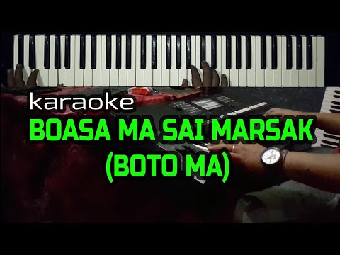 BOASA MA SAI MARSAK(Botoma) KARAOKE Live Keyboard HD LIRIK Berjalan