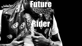 Future - Rider ( Lyrics In Description )