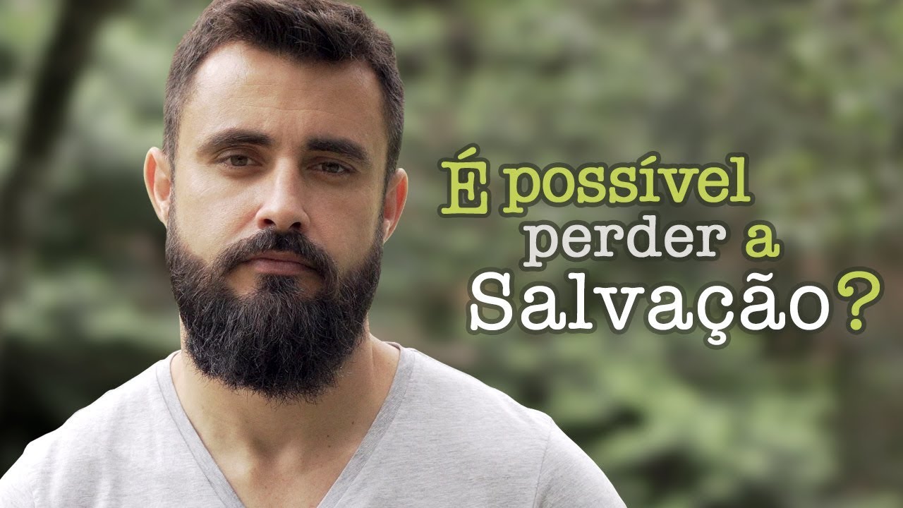 É possível perder a Salvação? | Esdras Savioli
