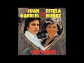 Mañana, Mañana  -  Juan Gabriel a Duo Con Estela Nuñez