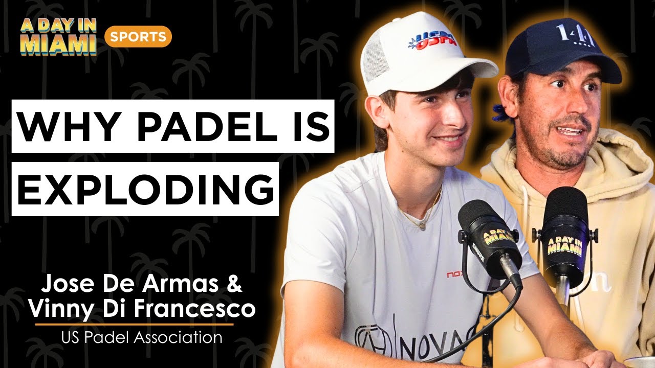Why Padel Is Taking Over Miami | Jose De Armas & Vinny Di Francesco