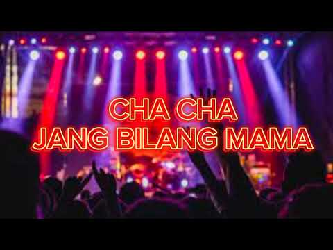 CHA CHA JANG BILANG MAMA 🌴 PARTY 2024