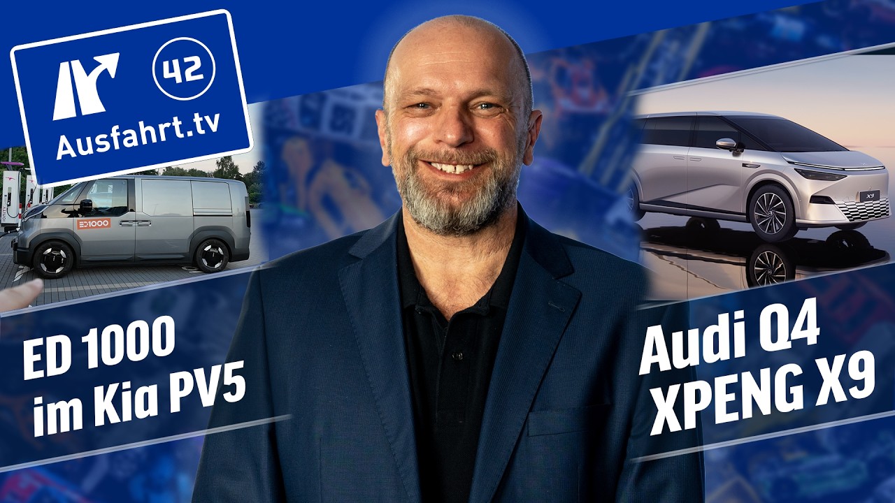 XPeng X9 und Audi Q4 e-tron gefahren | 1.000 km im Kia PV5 | die Ausfahrt.tv Show
