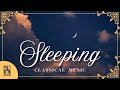 Classical Music For Sleeping Sweet Dreams