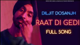 Raat Di Gedi | Diljit Dosanjh | Official Audio Song 2017